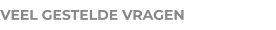 VEEL GESTELDE VRAGEN